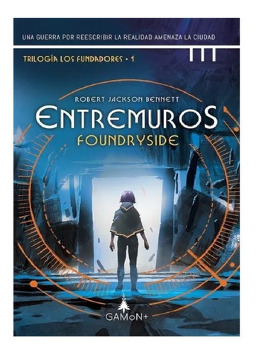 Entremuros, De Robert Jackson Bennett., Vol. Único. Editorial Gamon, Tapa Blanda En Español, 2022