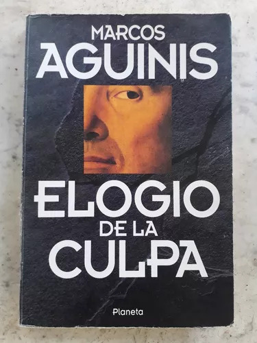 Marcos Aguinis: Elogio De La Culpa