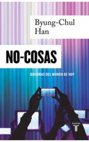 Libro No Cosas [ Quiebras Del Mundo De Hoy ] Byung Chul Han