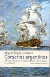 Libro Corsarios Argentinos Heroes Del Mar En La Independenci