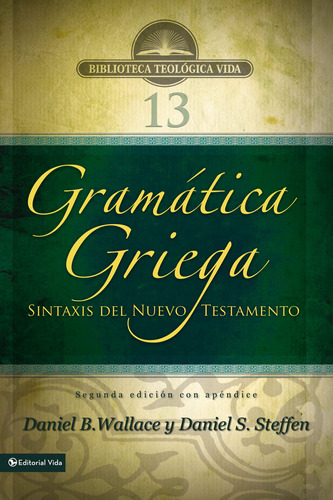 Gramática Griega: Sintaxis Del Nuevo Testamento - Segunda...