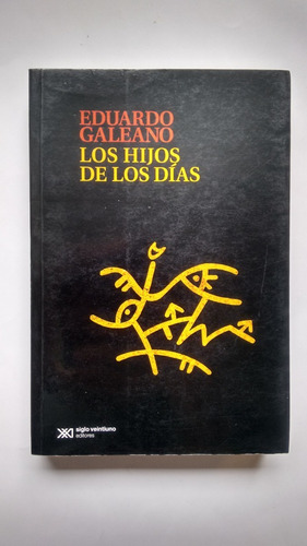 Hijos De Los Dias, Los - Eduardo Galeano