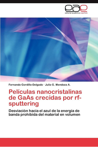 Libro: Películas Nanocristalinas De Gaas Crecidas Por Rf-spu