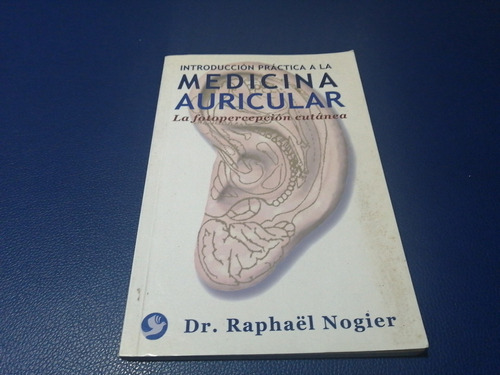 Medicina Auricular Introducción Práctica Raphael Nogier 