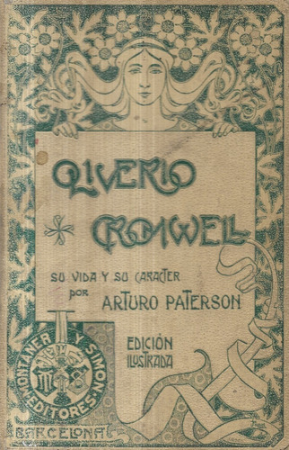 Oliverio Cromwell Su Vida Y Carácter / Arturo Paterson 1901