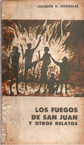 Los Fuegos De San Juan Y Otros Relatos - Gonzalez - Eudeba