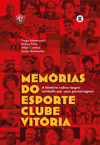 Memórias Do Esporte Clube Vitória - A História Rubro-negra, De Bittencourt; Correia; Filho; Gramacho. Editora Maquina De Livros Editora Em Português