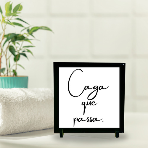 Quadro De Azulejo Premium Alto Brilho Decorativo Com Frases Caga Que Passa