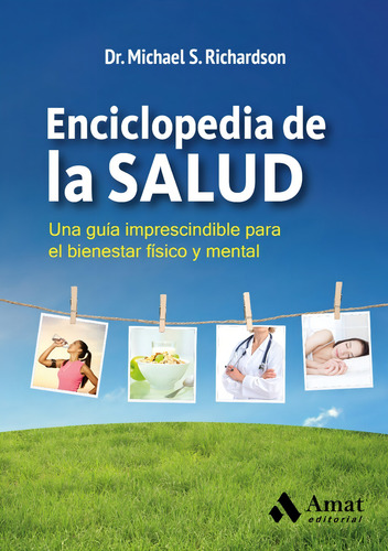 Enciclopedia de la salud, de MICHAEL RICHARDSON. Editorial Amat, tapa blanda, edición 1 en español, 2015