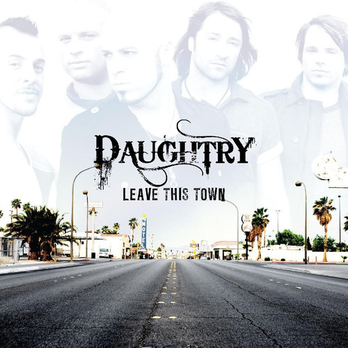 Cd Leave This Town De Daughtry Original, Nuevo Y Sellado