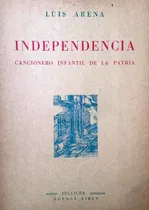 Comprar Independencia Cancionero Infantil De La Patri- Luis Arenaº 