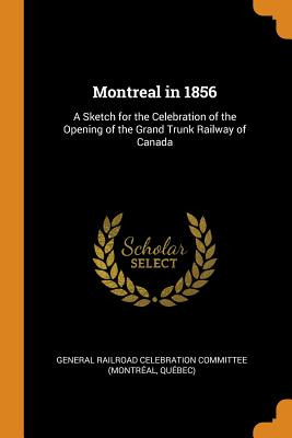 Libro Montreal In 1856: A Sketch For The Celebration Of T...