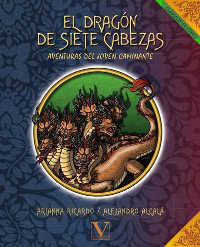El Dragón de Siete Cabezas (Cómic), de Alejandro Alcalá y Arianna Ricardo. Editorial Verbum, tapa blanda en español, 2019