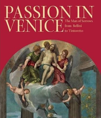 Libro Passion In Venice : Crivelli To Tintoretto And Vero...