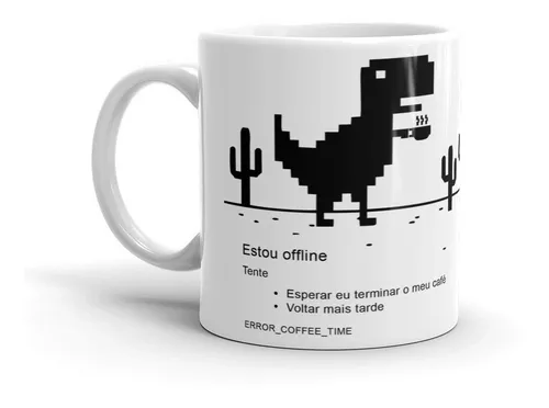 Caneca Personalizada Offline, Coffe Time, T-Rex Game (Jogo Dinossauro)