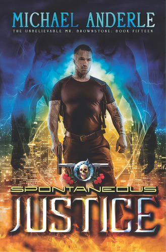 Spontaneous Justice: An Urban Fantasy Action Adventure, De Anderle, Michael. Editorial Lmbpn Pub, Tapa Blanda En Inglés