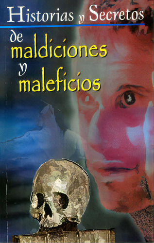 Historias Y Secretos De Maldiciones Y Maleficios, De Varios Autores. Serie 9706275264, Vol. 1. Editorial Promolibro, Tapa Blanda, Edición 2006 En Español, 2006