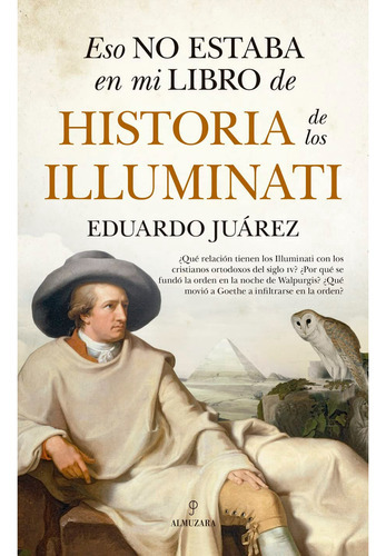 Eso No Estaba En Mi Libro De Historia De Los Illuminati, De Juarez; Eduardo. Almuzara Editorial, Tapa Blanda, Edición 1 En Español, 2022