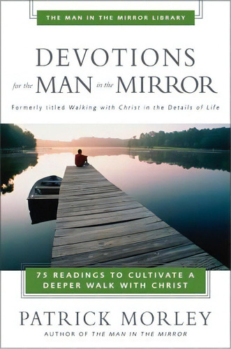 Devotions For The Man In The Mirror: 75 Readings To Cultivate A Deeper Walk With Christ, De Morley, Patrick. Editorial Zondervan, Tapa Blanda En Inglés