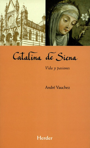 Libro Catalina De Siena Vida Y Pasiones
