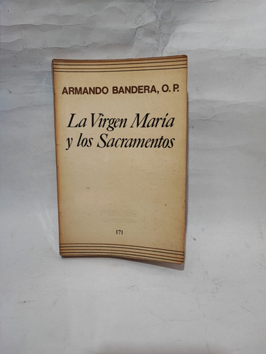 La Virgen María Y Los Sacramentos. Armando Bandera.