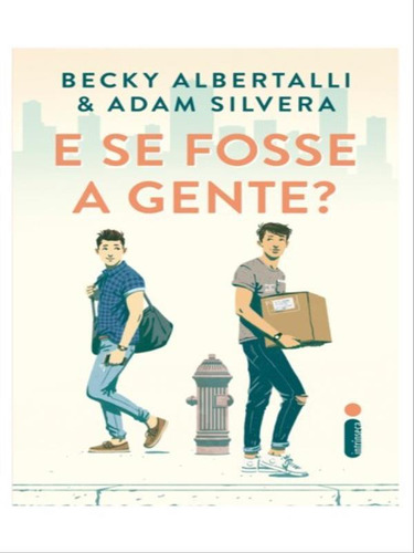 E Se Fosse A Gente? - Vol. 1, De Albertalli, Becky / Silvera, Adam. Editora Intrínseca, Capa Mole Em Português