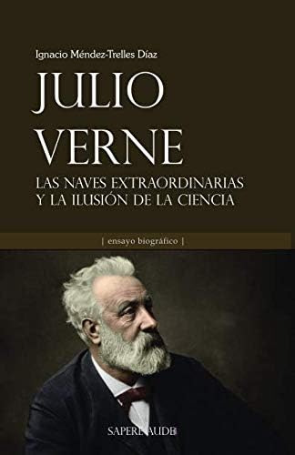 Libro: Julio Verne: Las Naves Extraordinarias Y La Ilusión D