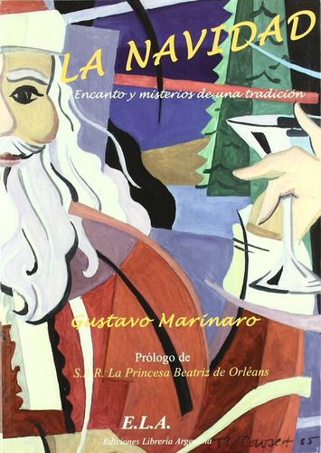 La navidad: Encanto y misterios de una tradición, de Marinaro, Gustavo. Editorial Ediciones Librería Argentina, tapa blanda en español, 2007