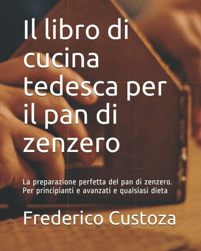 Libro: Il Libro Di Cucina Tedesca Per Il Pan Di Zenzero: La