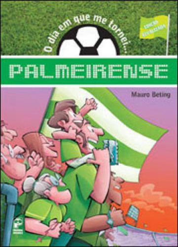 O Dia Em Que Me Tornei... Palmeirense, De Beting, Mauro. Editora Panda Books, Capa Mole, Edição 2ª Edição - 2013 Em Português