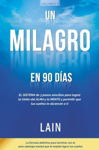 Un Milagro En 90 Dias (la Voz De Tu Alma) (edicion En Españ