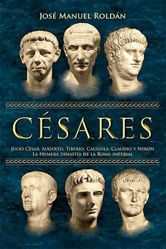 Libro Cesares De Jose Manuel Roldan