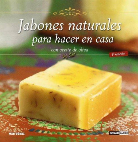 Jabones Naturales Para Hacer En Casa Con Aceite De Oliva-gom