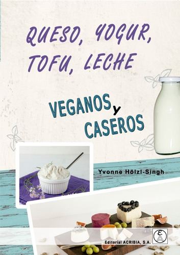 Hölzl: Queso, Yogur, Tofu, Leche - Veganos Y Caseros