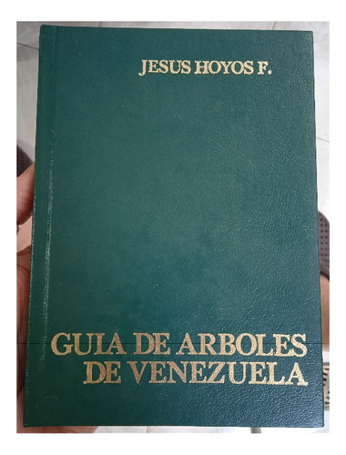 Guía De Árboles De Venezuela (tapa Dura) / Jesús Hoyos