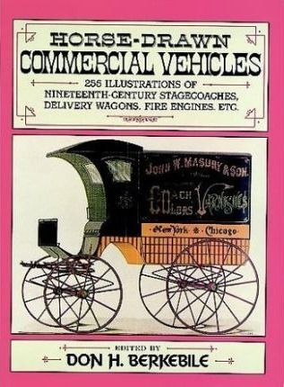 Horse-drawn Commercial Vehicles - Don H. Berkebile