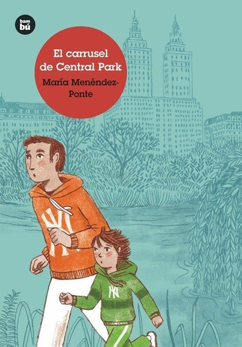 El Carrusel De Central Park, De Menéndez-ponte Cruzat, María. Editorial Bambú, Tapa Blanda En Español