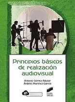 Comprar Principios Basicos De Realizacion Audiovisual - Gomez-aguila