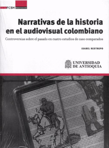 Libro Narrativas De La Historia En El Audiovisual Colombian