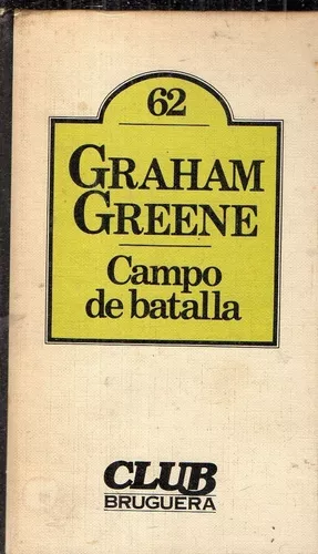 Graham Greene - Campo De Batalla - Club Bruguera