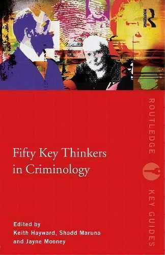 Fifty Key Thinkers In Criminology, De Keith Hayward. Editorial Taylor Francis Ltd, Tapa Blanda En Inglés