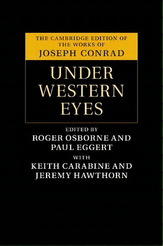 The Cambridge Edition Of The Works Of Joseph Conrad: Under Western Eyes, De Joseph Rad. Editorial Cambridge University Press, Tapa Dura En Inglés