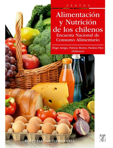 Alimentacion Y Nutricion De Los Chilenos / Hilda Pino