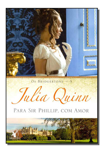 Libro Para Sir Phillip Com Amor Os Bridgertons Lv 05 De Quin