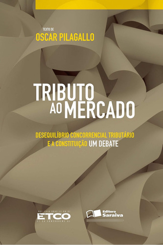 Livro Tributo Ao Mercado - 1ª Edição De 2010: Desequilíbrio