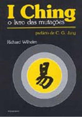 I Ching O Livro Das Mutações, De Richard Wilhelm (org.). Editora Pensamento, Capa Mole Em Português