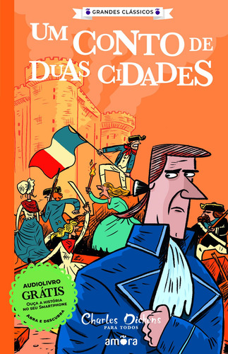 Charles Dickens para todos - Um Conto de Duas Cidades - Livro + Audiolivro Para Ouvir, de Dickens, Charles. Grandes Clássicos - Charles Dickens (09), vol. 09. Editorial Amora, capa mole em português, 2022