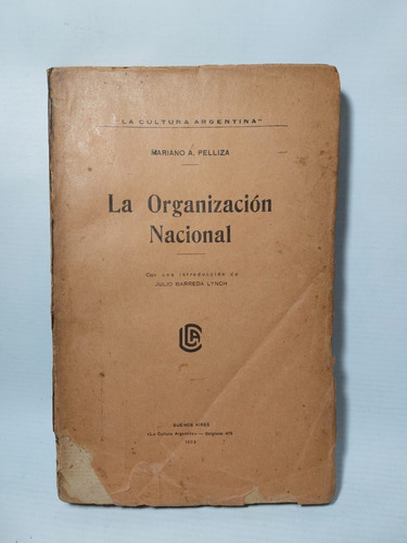 Antiguo Libro La Organización Nacional M Pelliza 47n 226