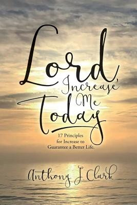 Libro Lord, Increase Me Today: 17 Principles For Increase...