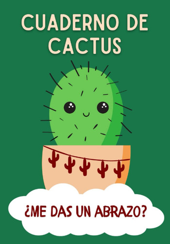 Libro: Cuaderno De Cactus. ¿me Das Un Abrazo?: Libreta De No